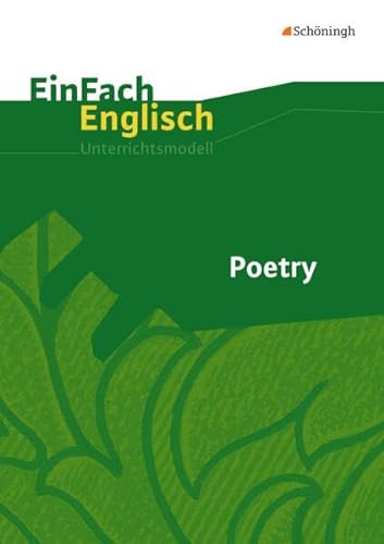 Poetry: EinFach Englisch Unterrichtsmodelle (EinFach Englisch Unterrichtsmodelle: Unterrichtsmodelle für die Schulpraxis) von Westermann Bildungsmedien Verlag GmbH
